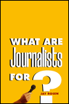 Book What Are Journalists For? free