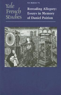 Book Rereading Allegory: Essays In Memory Of Daniel Poirion (yale French Studies Series) free