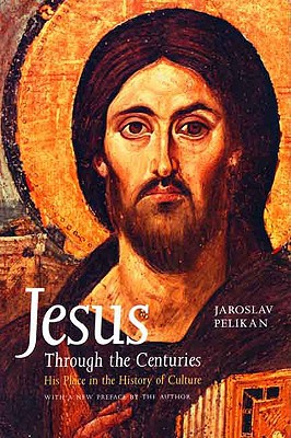 Book Jesus Through the Centuries: His Place in the History of Culture free