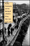 Book Fuzhou Protestants and the Making of a Modern China, 1857-1927 free