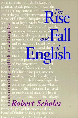 Book The Rise and Fall of English: Reconstructing English as a Discipline free