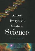 Book Almost Everyone's Guide to Science: The Universe, Life and Everything free