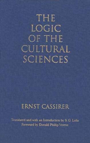 Book The Logic of the Cultural Sciences: Five Studies (Cassirer Lectures Series) free