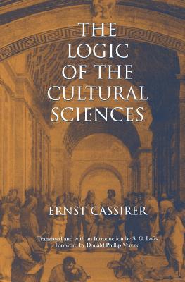 Book The Logic of the Cultural Sciences: Five Studies (Cassirer Lectures Series) free