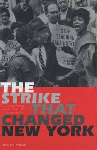 Book The Strike That Changed New York: Blacks, Whites, and the Ocean Hill-Brownsville Crisis free