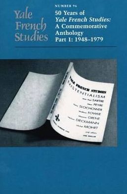 Book Yale French Studies, Number 96: 50 Years Of Yale French Studies: A Commemorative Anthology, Part 1: 1948-1979 (yale French Studies Series) free