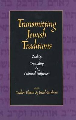 Book Transmitting Jewish Traditions: Orality, Textuality, and Cultural Diffusion (Studies in Jewish Culture and Society) free