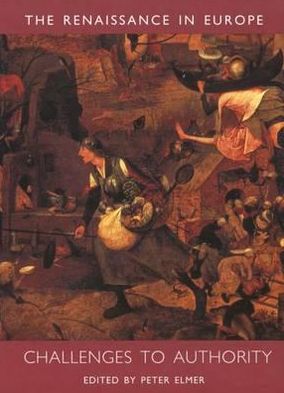 Book Challenges to Authority: The Renaissance in Europe: A Cultural Enquiry, Volume 3 (Renaissance in Europe series) free