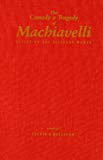 Book The Comedy and Tragedy of Machiavelli: Essays on the Literary Works free