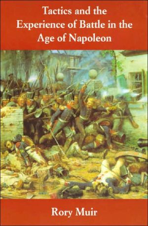 Book Tactics and the Experience of Battle in the Age of Napoleon free