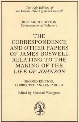 Book The Correspondence and Other Papers of James Boswell Relating to the Making of the Life of Johnson: Second Edition, Corrected and Enlarged free