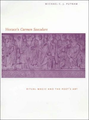 Book Horace`s "Carmen Saeculare": Ritual Magic and the Poet`s Art free