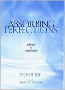 Book Absorbing Perfections: Kabbalah and Interpretation free