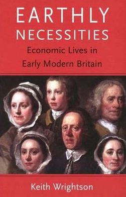 Book Earthly Necessities: Economic Lives in Early Modern Britain (The New Economic History of Britain seri) free