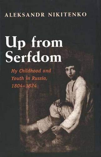 Book Up from Serfdom: My Childhood and Youth in Russia, 1804-1824 free