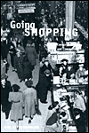 Book Going Shopping: Consumer Choices and Community Consequences free