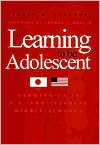 Book Learning to Be Adolescent: Growing Up in U.S. and Japanese Middle Schools free