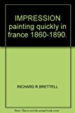 Book Impression - Painting Quickly In France 1860-1890 free