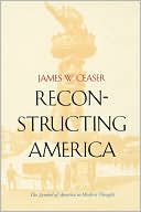 Book Reconstructing America: The Symbol of America in Modern Thought free