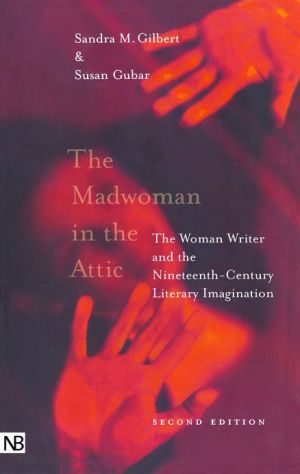 Book The Madwoman in the Attic: The Woman Writer and the Nineteenth-Century Literary Imagination (Yale Nota Bene S) free