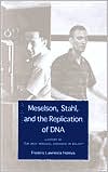 Book Meselson, Stahl, and the Replication of DNA: A History of 'The Most Beautiful Experiment in Biology' free