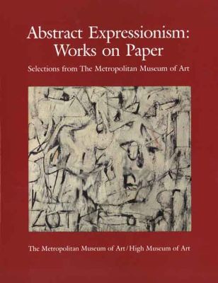 Book Abstract Expressionism Works on Paper, Selections from the Metropolitan Museum of Art free