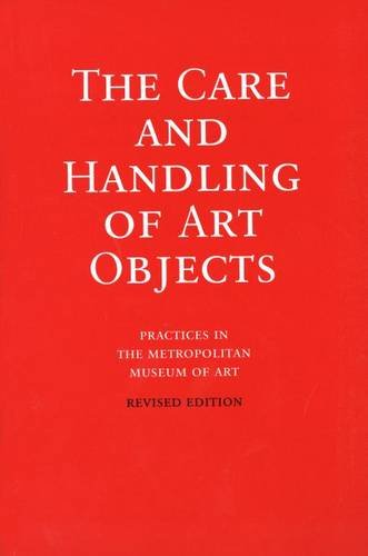 Book The Care and Handling of Art Objects Practices in the Metropolitan Museum of Art free