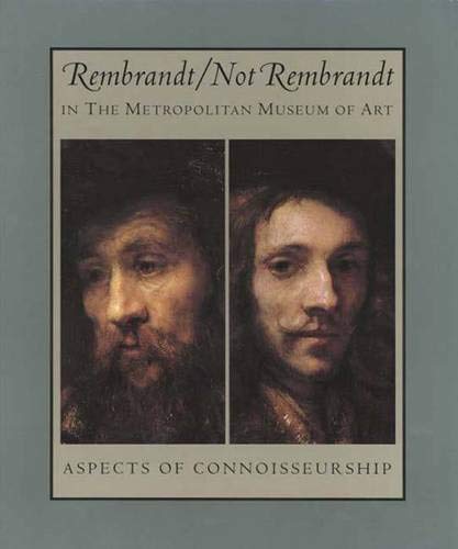 Book Rembrandt/ Not Rembrandt: In The Metropolitan Museum of Art - Aspects of Connoisseurship (two volume set) (Metropolitan Museum of Art Series) free
