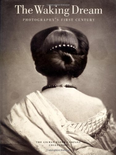Book The Waking Dream: Photography's First Century free