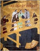 Book Bridge of Dreams: The Mary Griggs Burke Collection of Japanese Art free