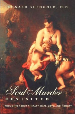 Book Soul Murder Revisited: Thoughts About Therapy, Hate, Love And Memory free