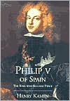 Book Philip V of Spain: The King Who Reigned Twice free
