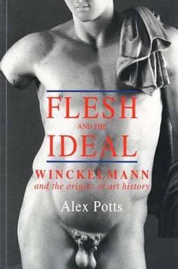 Book Flesh and the Ideal: Winckelmann and the Origins of Art History free