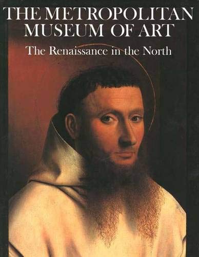 Book The Renaissance In The North (metropolitan Museum Of Art Series) free
