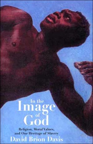 Book In the Image of God: Religion, Moral Values, and Our Heritage of Slavery free