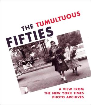Book The Tumultuous Fifties: A View from the New York Times Photo Archives free