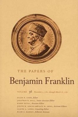 Book The Papers Of Benjamin Franklin: Volume 36: November 1, 1781, Through March 15, 1782 free
