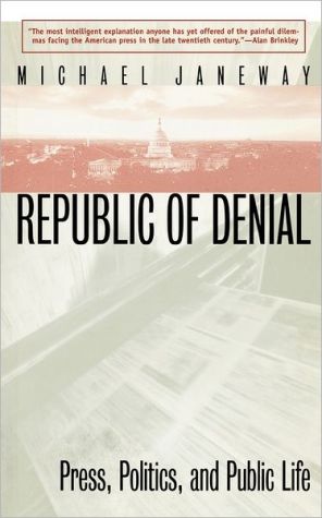 Book The Republic of Denial: Press, Politics, and Public Life free