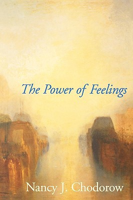 Book The Power of Feelings: Personal Meaning in Psychoanalysis, Gender, and Culture free