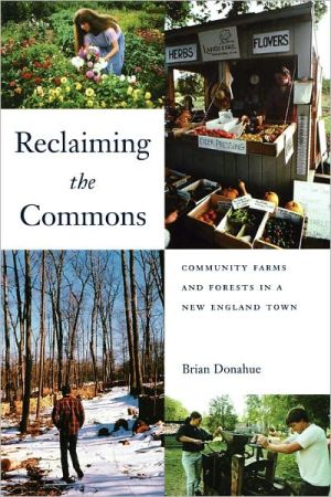 Book Reclaiming the Commons: Community Farms and Forests in a New England Town free
