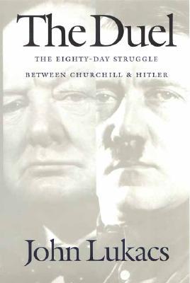 Book The Duel: The Eighty-Day Struggle Between Churchill and Hitler free