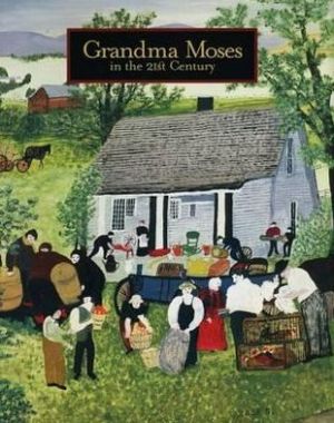Book Grandma Moses: in the 21st Century free Book Grandma Moses: in the 21st Century free