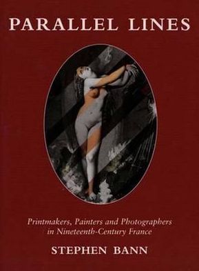 Book Parallel Lines: Printmakers, Painters, and Photographers in Nineteenth-Century France free