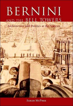 Book Bernini and the Bell Towers: Architecture and Politics at the Vatican free