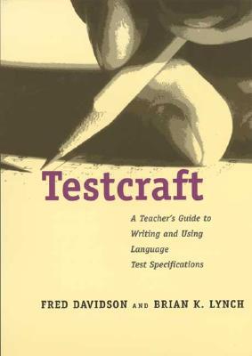Book Testcraft: A Teacher`s Guide to Writing and Using Language Test Specifications free