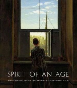 Book Spirit of an Age: Nineteenth-Century Paintings from the Nationalgalerie, Berlin free