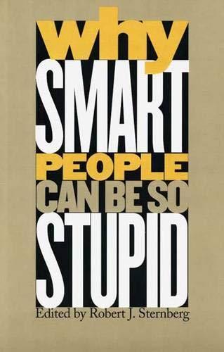 Book Why Smart People Can Be So Stupid free