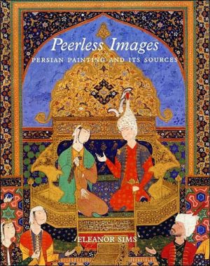 Book Peerless Images: Persian Painting and Its Sources free