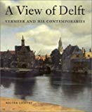 Book A View Of Delft: Vermeer And His Contemporaries free