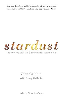 Book Stardust: Supernovae and Life: The Cosmic Connection free